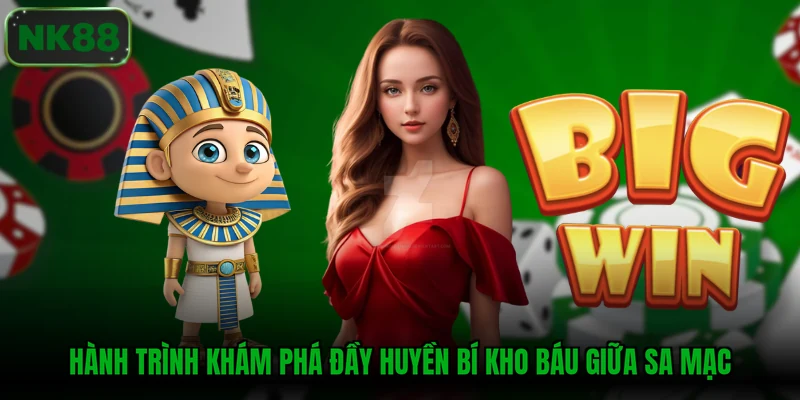 Hành trình khám phá đầy huyền bí kho báu giữa sa mạc