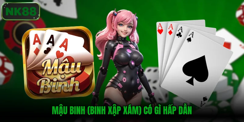 Mậu binh (Binh xập xám) có gì hấp dẫn