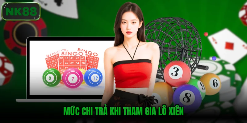 Mức chi trả khi tham gia lô xiên