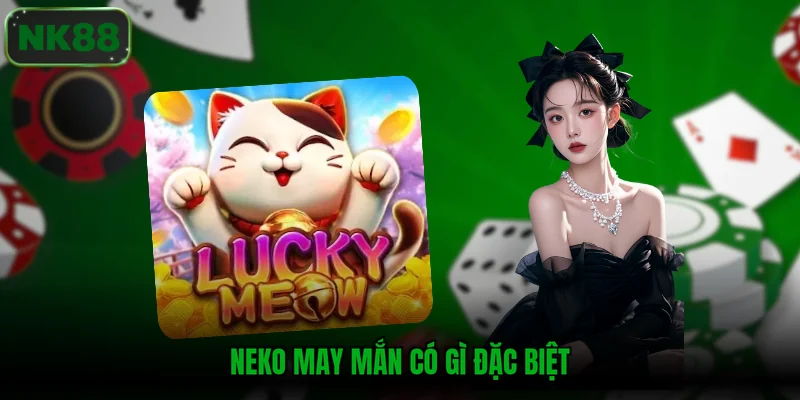 Neko may mắn có gì đặc biệt