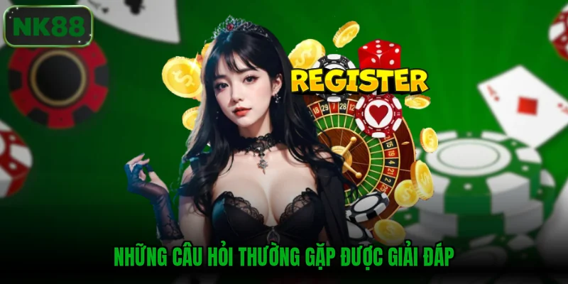 Những câu hỏi thường gặp được giải đáp