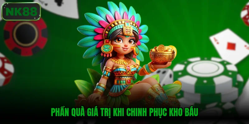 Phần quà giá trị khi chinh phục kho báu