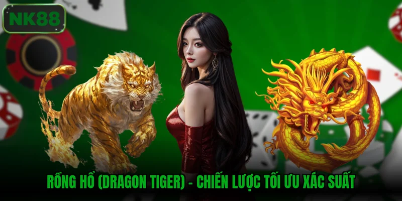 Rồng Hổ (Dragon Tiger)