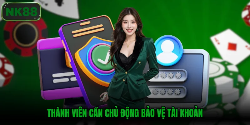 Thành viên cần chủ động bảo vệ tài khoản