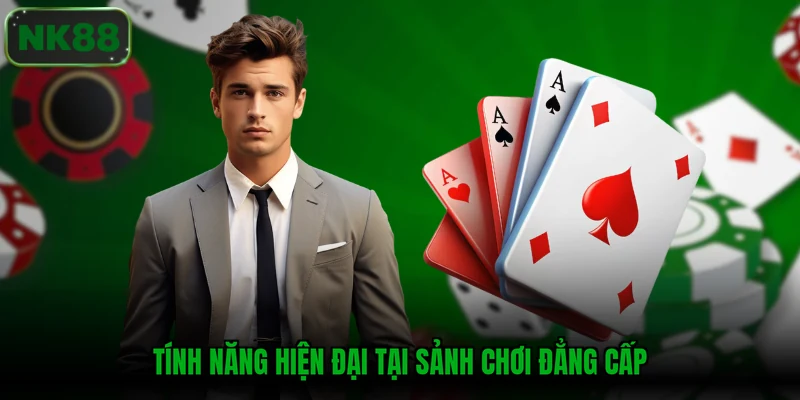 Tính năng hiện đại tại sảnh chơi đẳng cấp