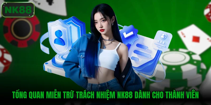 Tổng quan miễn trừ trách nhiệm NK88 dành cho thành viên